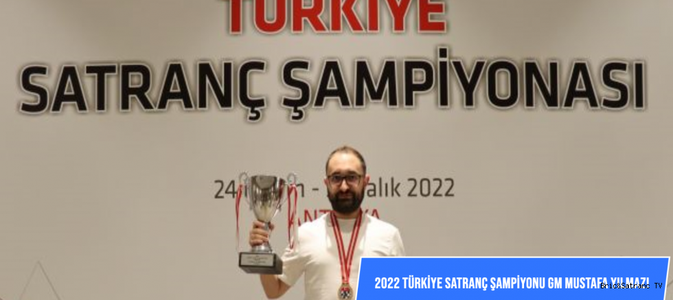 Türkiye Satranç Şampiyonu GM Mustafa Yılmaz!