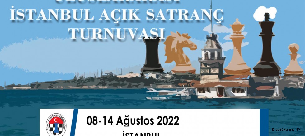 Uluslararası İstanbul Satranç Turnuvası 08-14 Ağustos 2022 de!
